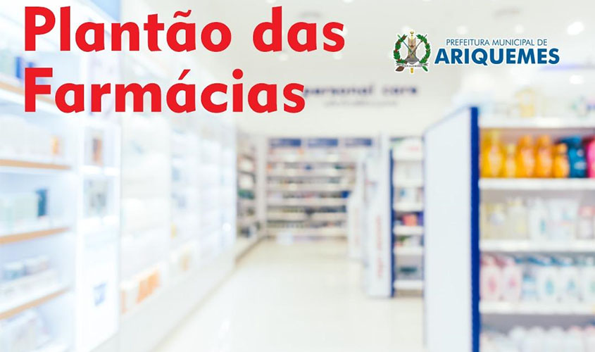 SEMSAU divulga plantão das farmácias e drogarias no mês de agosto de 2020