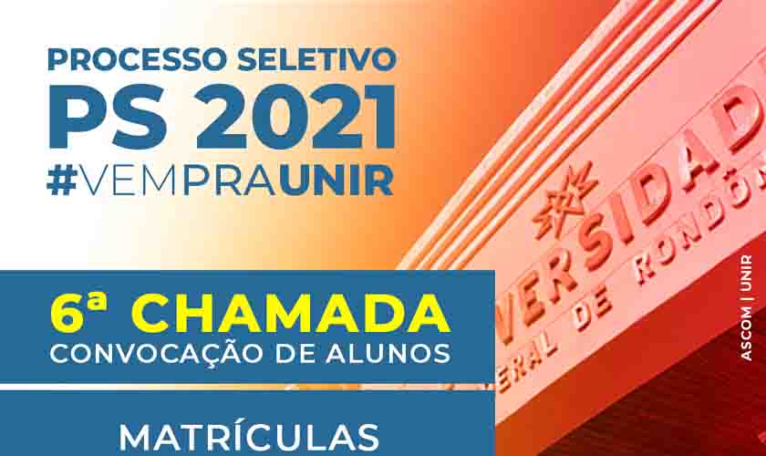 PS UNIR 2021 – Matrículas da 6ª Chamada acontecem na próxima semana 
