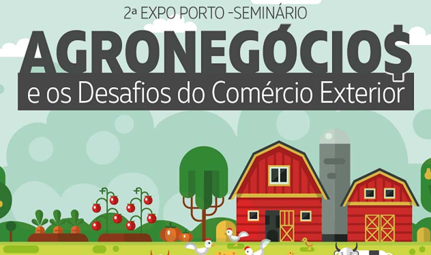 Agronegócio e Comércio Exterior em Rondônia serão temas da 2ª Expo Porto, organizada por alunos da Faculdade Porto FGV