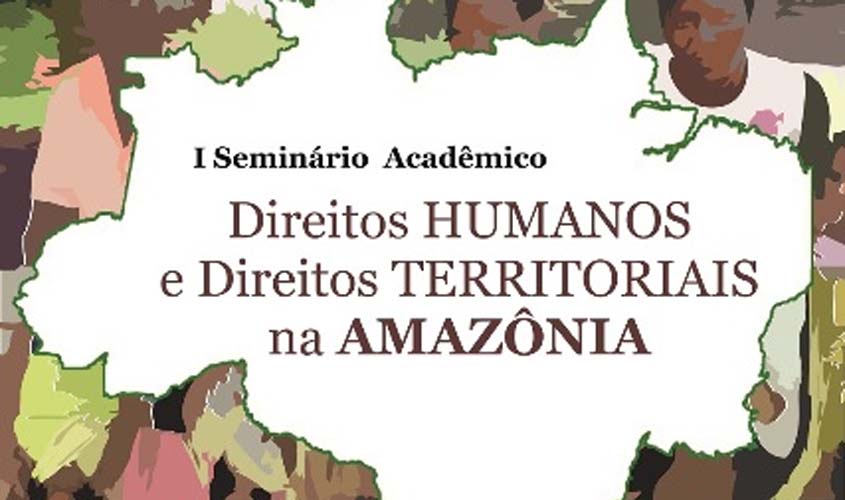 Emeron e Unir promovem Seminário sobre Direitos Humanos e Direitos Territoriais na Amazônia